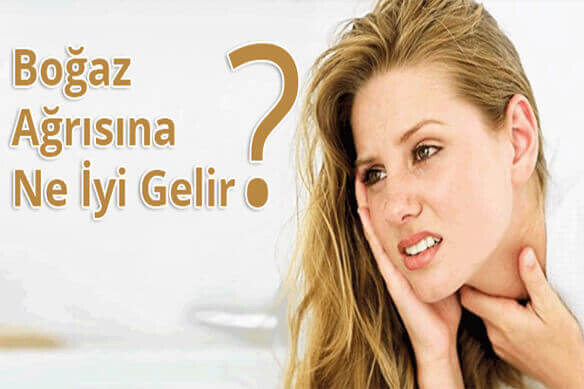 BOĞAZ AĞRISINA ÖNERİLER